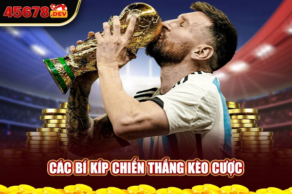 Các bí kíp chiến thắng kèo cược