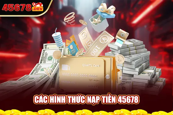 Các hình thức nạp tiền 45678