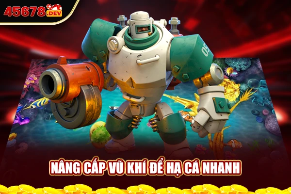 Nâng cấp vũ khí để hạ cá nhanh