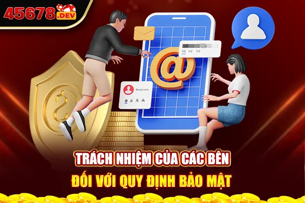 Trách nhiệm của các bên đối với quy định bảo mật