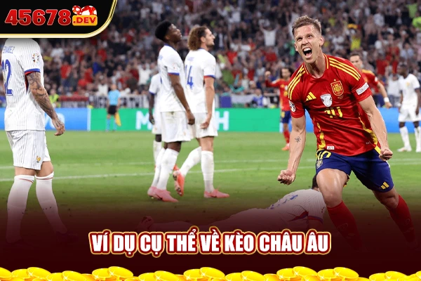 Ví dụ cụ thể về kèo châu Âu