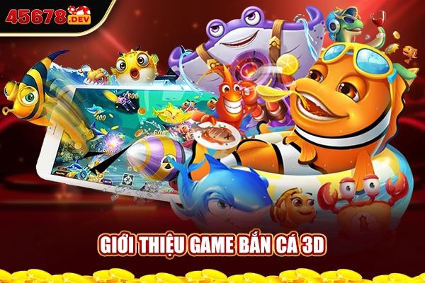 Giới thiệu game bắn cá 3D