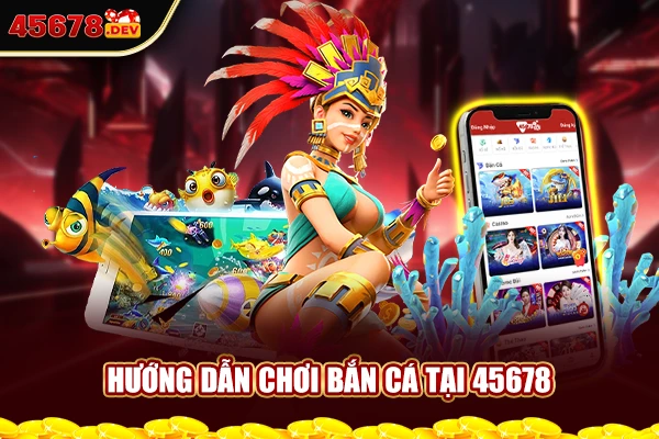 Hướng dẫn chơi bắn cá