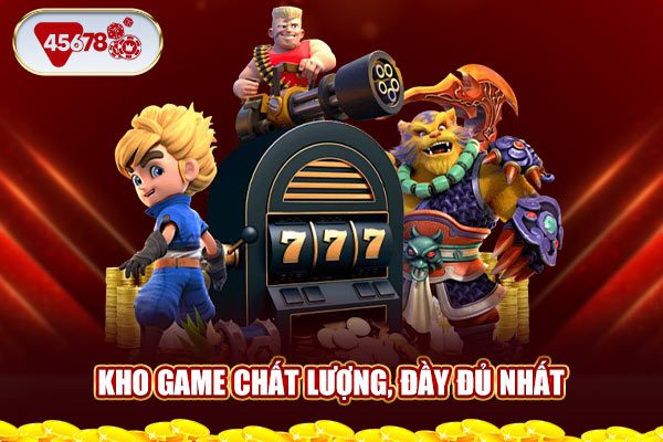 Kho game chất lượng, đầy đủ nhất