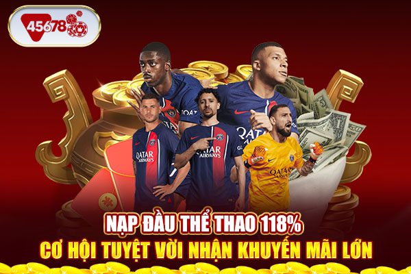 Nạp đầu thể thao 118% - Cơ Hội Tuyệt Vời Nhận Quà Lớn