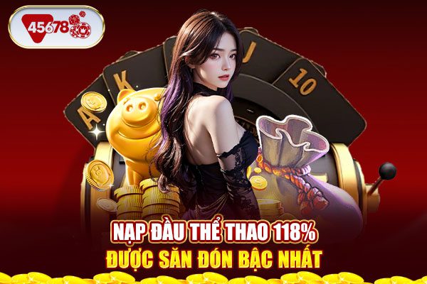 Nạp đầu thể thao 118% được săn đón bậc nhất