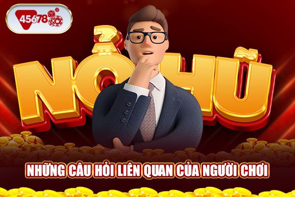 Những câu hỏi liên quan của người chơi