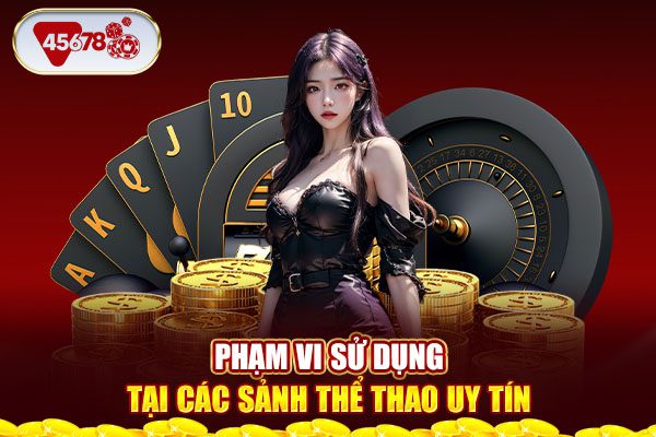 Phạm vi sử dụng tại các sảnh thể thao uy tín