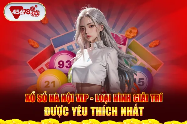 Xổ số Hà Nôi Vip - loại hình giải trí được yêu thích nhất