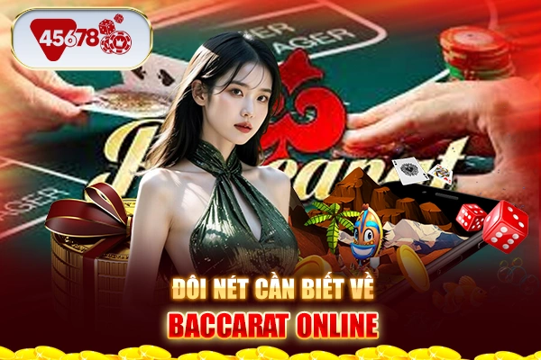 Đôi nét cần biết về baccarat online