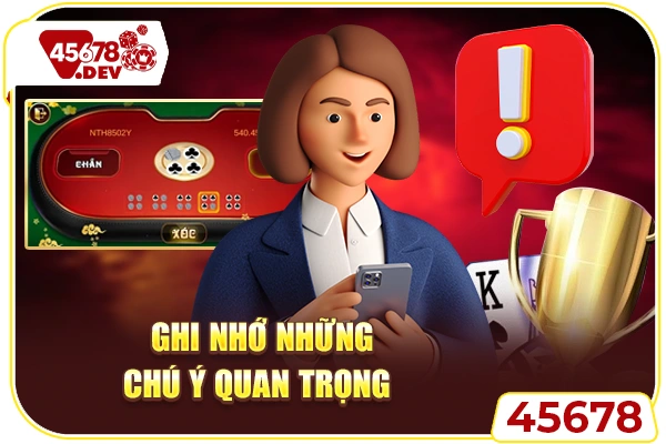 Ghi nhớ những chú ý quan trọng