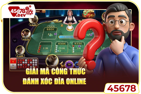 Giải mã công thức đánh xóc đĩa online