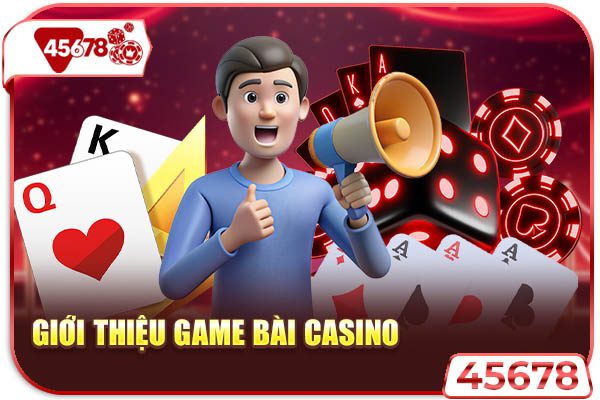 Giới thiệu game bài casino