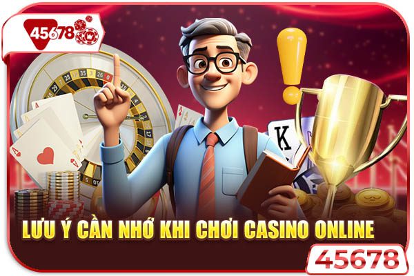 Lưu ý cần nhớ khi chơi casino online