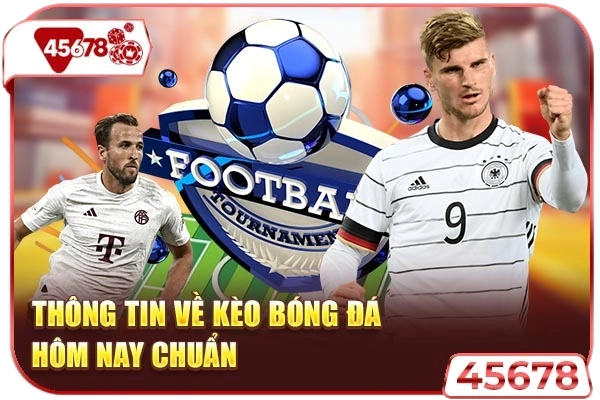 thong tin ve keo bong da hom nay chuan